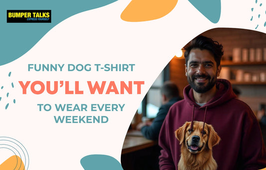 Funny Dog T-Shirts You'll Want to Wear Every Weekend