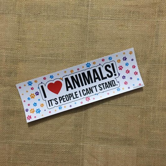 I love Animals! It's people I can't stand.