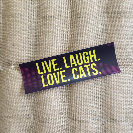 Live. Laugh. Love. Cats.