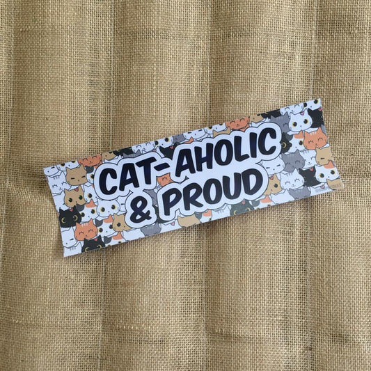 Cat-aholic and Proud