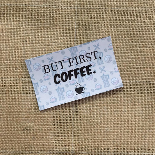 But first Coffee