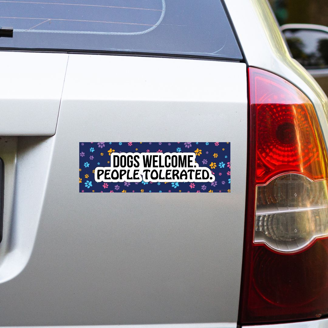 Dogs welcome. People Tolerated.